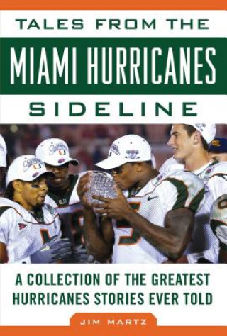 Kniha Tales from the Miami Hurricanes Sideline Jim Martz