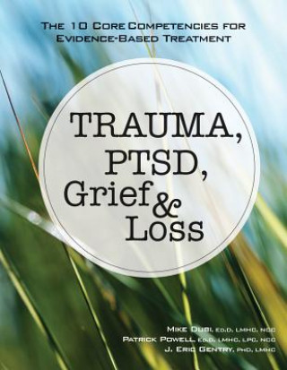 Könyv TRAUMA PTSD GRIEF & LOSS Mike Dubi