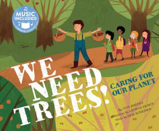 Kniha We Need Trees!: Caring for Our Planet Vita Jimenez