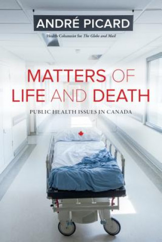 Carte Matters of Life and Death Andre Picard