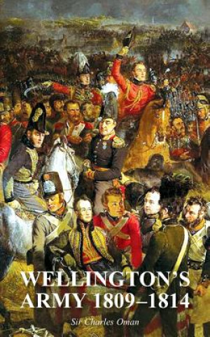 Kniha Wellington's Army 1809-1814 Sir Charles Oman