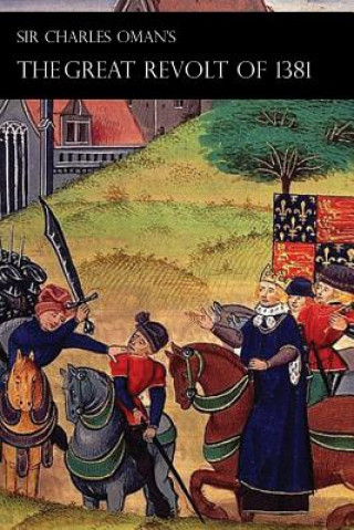 Kniha Sir Charles Oman's Great Revolt of 1381 Sir Charles William Oman