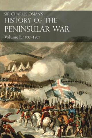 Kniha Volume 1 History of the Peninsular War Sir Charles William Oman