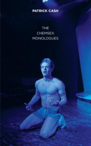 Kniha Chemsex Monologues Patrick Cash
