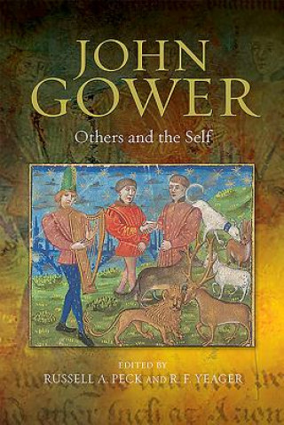 Kniha John Gower: Others and the Self Russell a. Peck