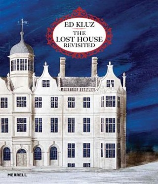Könyv Ed Kluz: The Lost House Revisited 