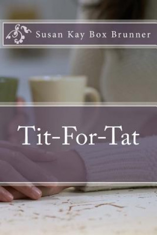 Livre TIT-FOR-TAT Susan Kay Box Brunner