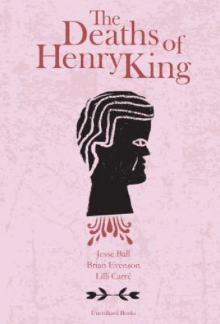 Kniha Deaths of Henry King Brian Evenson