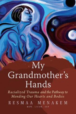 Knjiga My Grandmother's Hands Resmaa Menakem