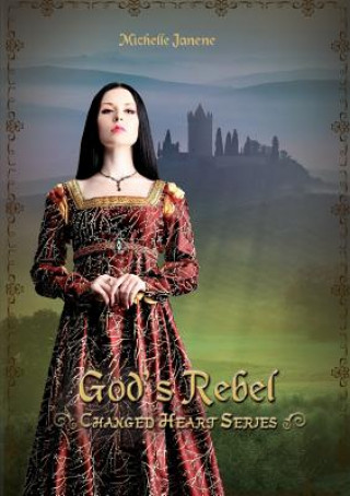 Knjiga God's Rebel Michelle Janene