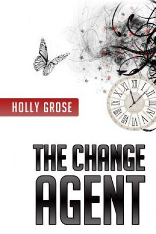 Knjiga The Change Agent Holly Grose