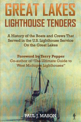 Könyv Great Lakes Lighthouse Tenders Paul J Mason