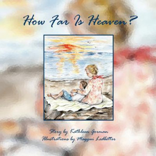 Knjiga How Far Is Heaven? Kathleen Gorman