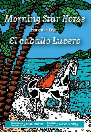 Könyv Morning Star Horse / El caballo Lucero Margarita Engle