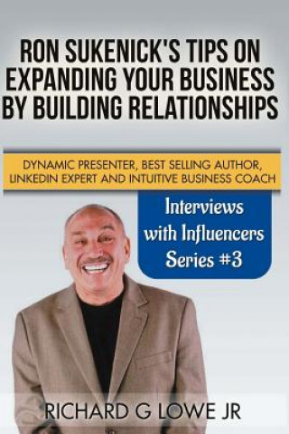 Book Ron Sukenick's Tips on Expanding your Business by Building Relationships Richard G Lowe Jr