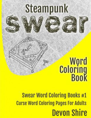 Kniha Steampunk Swear Word Coloring Book Devon Shire