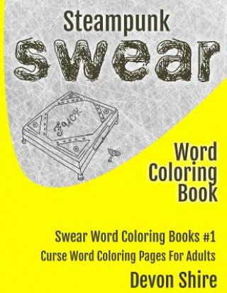 Buch Steampunk Swear Word Coloring Book Devon Shire