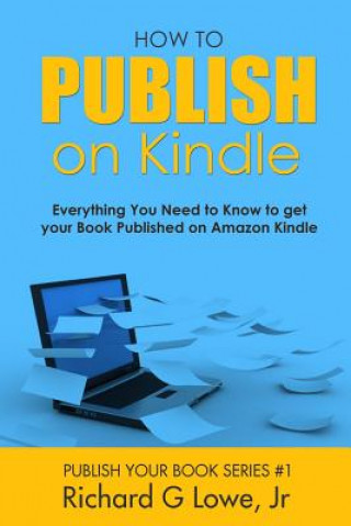 Книга How to Publish on Kindle Richard G Lowe Jr