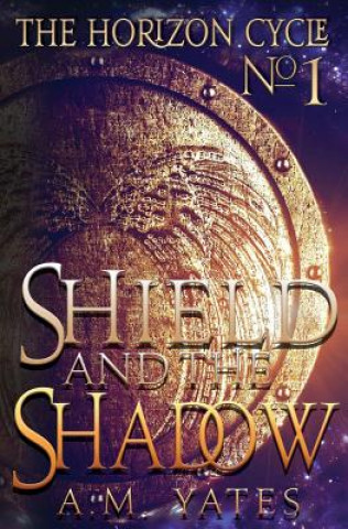 Libro Shield and the Shadow A. M. Yates