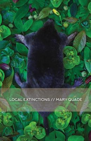 Knjiga Local Extinctions Mary Quade