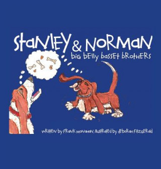 Livre Stanley & Norman - Big Belly Basset Brothers Frank Monahan