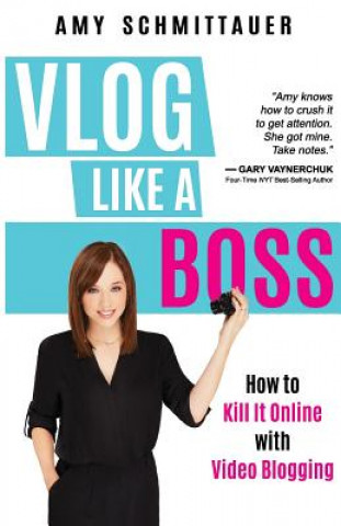 Книга Vlog Like a Boss Amy Schmittauer