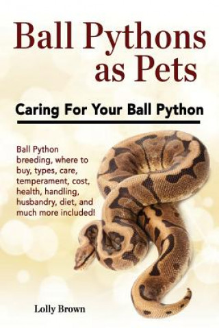 Kniha BALL PYTHONS AS PETS Lolly Brown