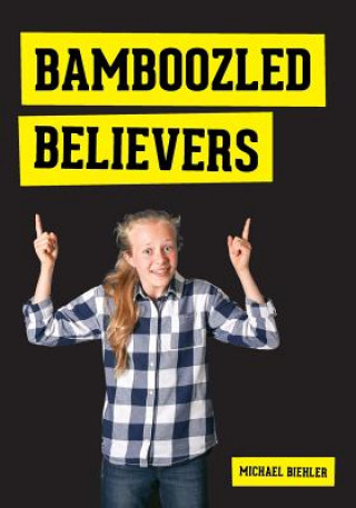 Knjiga Bamboozled Believers Michael Biehler