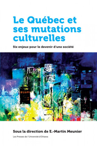 Book FRE-QUEBEC ET SES MUTATIONS CU E. -Martin Meunier