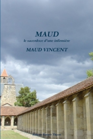 Carte Maud, Le Sacerdoce D'Une Infirmiere Maud Vincent