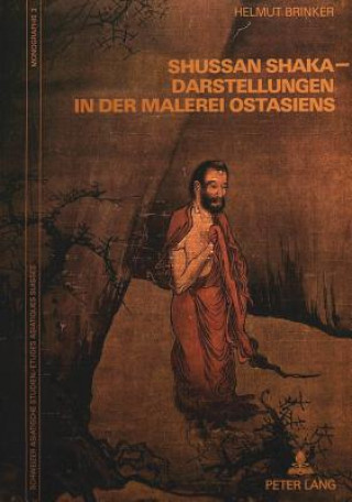 Książka Shussan Shaka-Darstellungen in Der Malerei Ostasiens Helmut Brinker