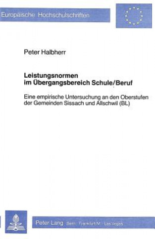 Book Leistungsnormen im Uebergangsbereich Schule/Beruf Peter Halbherr