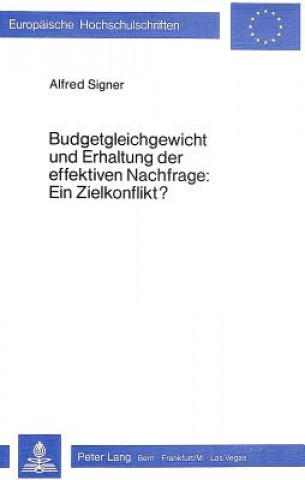 Kniha Budgetgleichgewicht und Erhaltung der effektiven Nachfrage: Ein Zielkonflikt? Alfred Signer