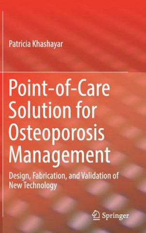 Könyv Point-of-Care Solution for Osteoporosis Management Patricia Khashayar