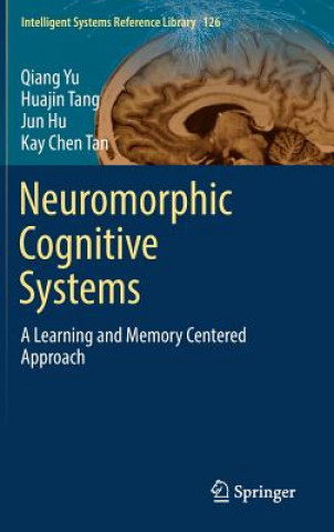 Kniha Neuromorphic Cognitive Systems Qiang Yu