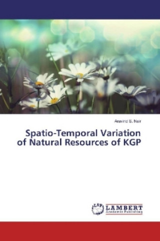 Carte Spatio-Temporal Variation of Natural Resources of KGP Aravind S. Nair