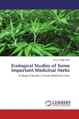 Kniha Ecological Studies of Some Important Medicinal Herbs Anand Singh Bisht