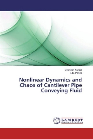 Kniha Nonlinear Dynamics and Chaos of Cantilever Pipe Conveying Fluid Chandan Kumar