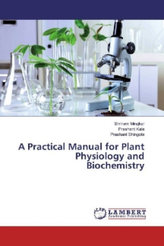 Książka A Practical Manual for Plant Physiology and Biochemistry Shriram Mirajkar