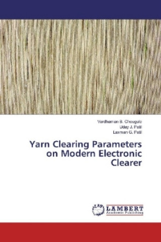 Könyv Yarn Clearing Parameters on Modern Electronic Clearer Vardhaman B. Chougule