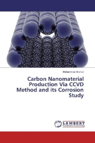 Kniha Carbon Nanomaterial Production Via CCVD Method and its Corrosion Study MUHAMMAD ARSHAD