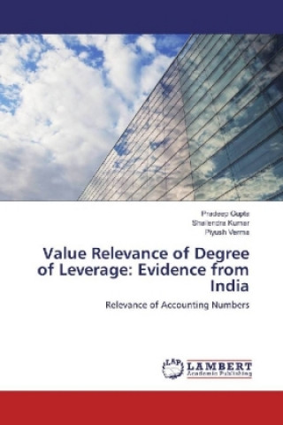 Könyv Value Relevance of Degree of Leverage: Evidence from India Pradeep Gupta