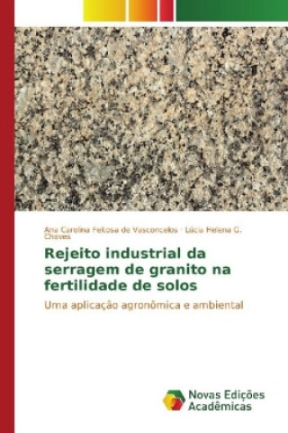 Carte Rejeito industrial da serragem de granito na fertilidade de solos Ana Carolina Feitosa de Vasconcelos
