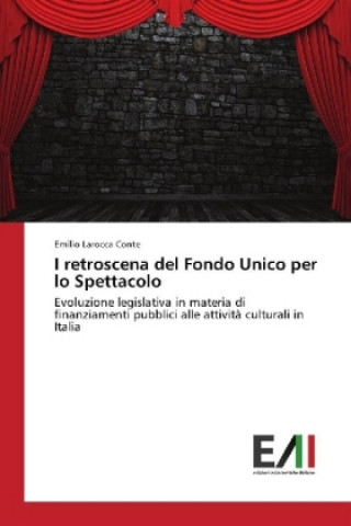 Kniha I retroscena del Fondo Unico per lo Spettacolo Emilio Larocca Conte