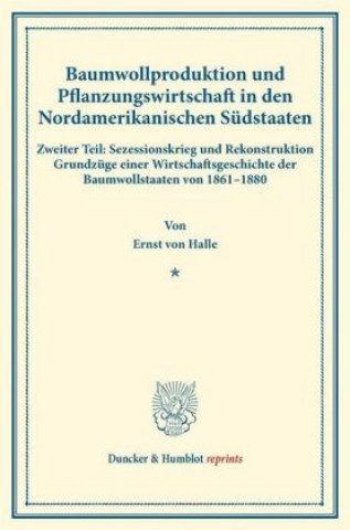 Książka Baumwollproduktion und Pflanzungswirtschaft in den Nordamerikanischen Südstaaten. Ernst von Halle