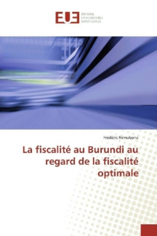 Kniha La fiscalité au Burundi au regard de la fiscalité optimale Frédéric Nimubona