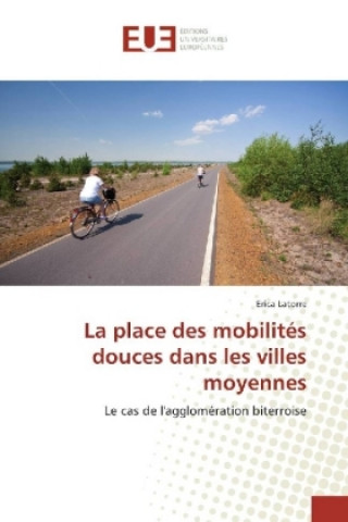 Kniha La place des mobilités douces dans les villes moyennes Erica Latorre