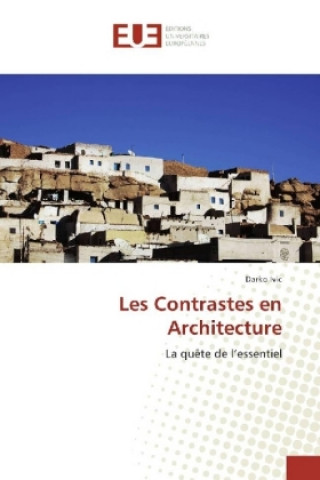 Kniha Les Contrastes en Architecture Darko Ivic