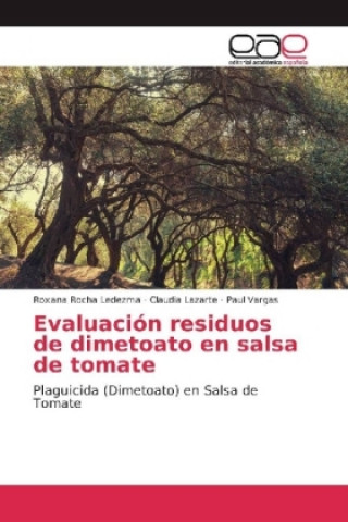 Kniha Evaluación residuos de dimetoato en salsa de tomate Roxana Rocha Ledezma