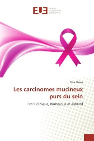 Könyv Les carcinomes mucineux purs du sein Nora Naqos